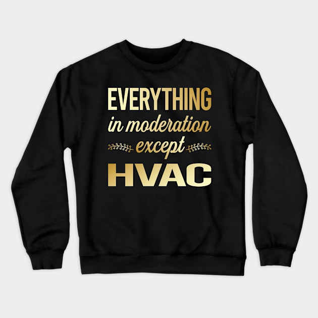 Funny Moderation HVAC Crewneck Sweatshirt by lainetexterbxe49